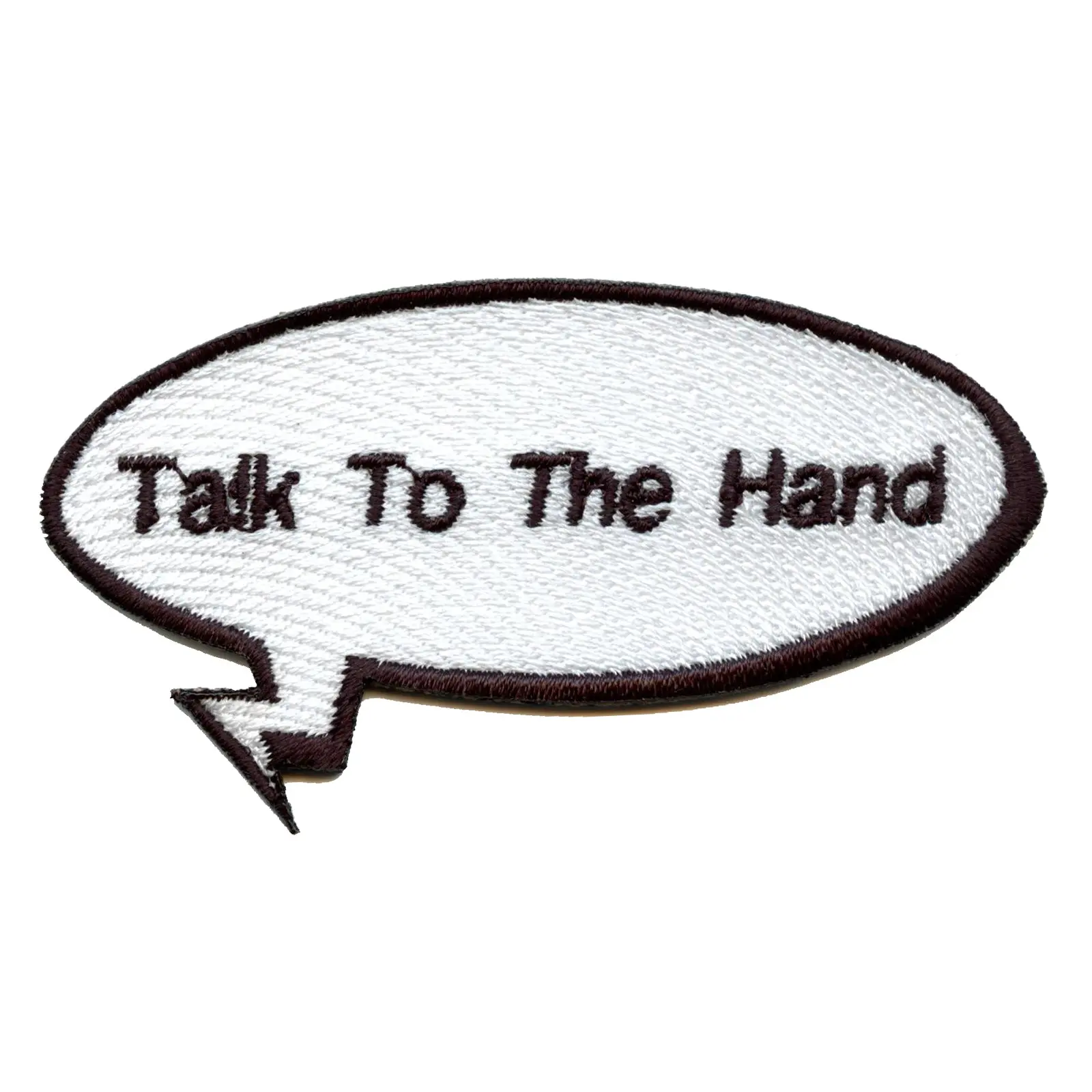 Funny "Talk To The Hand" Word Bubble Embroidered Iron On Patch