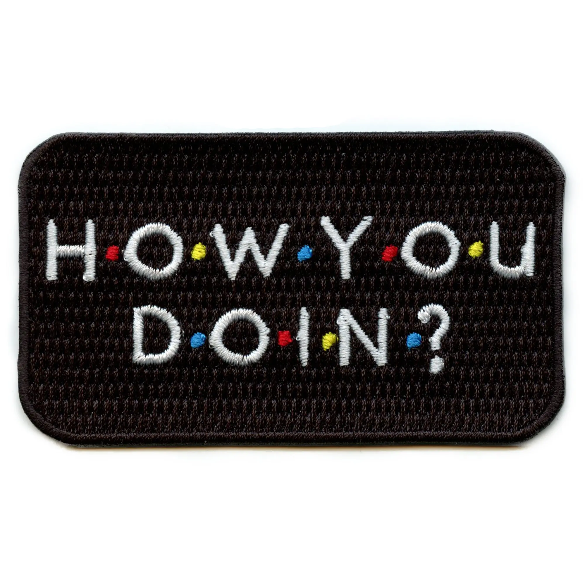 How You Doin? Parody Patch Sitcom TV Comedy Embroidered Iron On