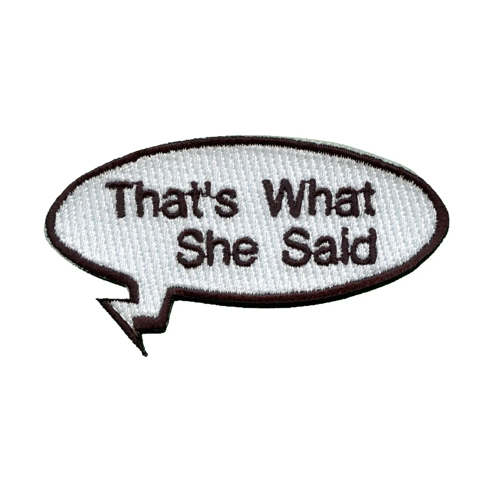 Funny "That's What She Said" Word Bubble Embroidered Iron On Patch