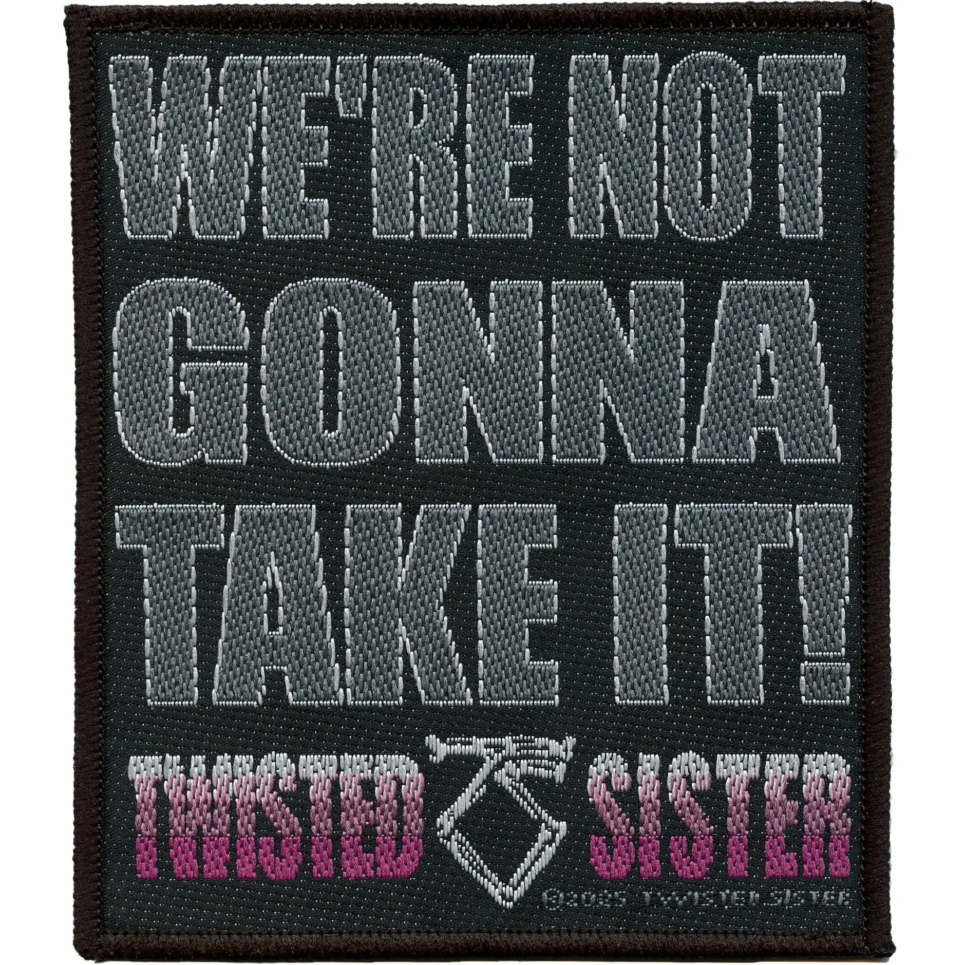 Twisted Sisters Anthem Patch We're Not Gonna Take It Woven Sew On