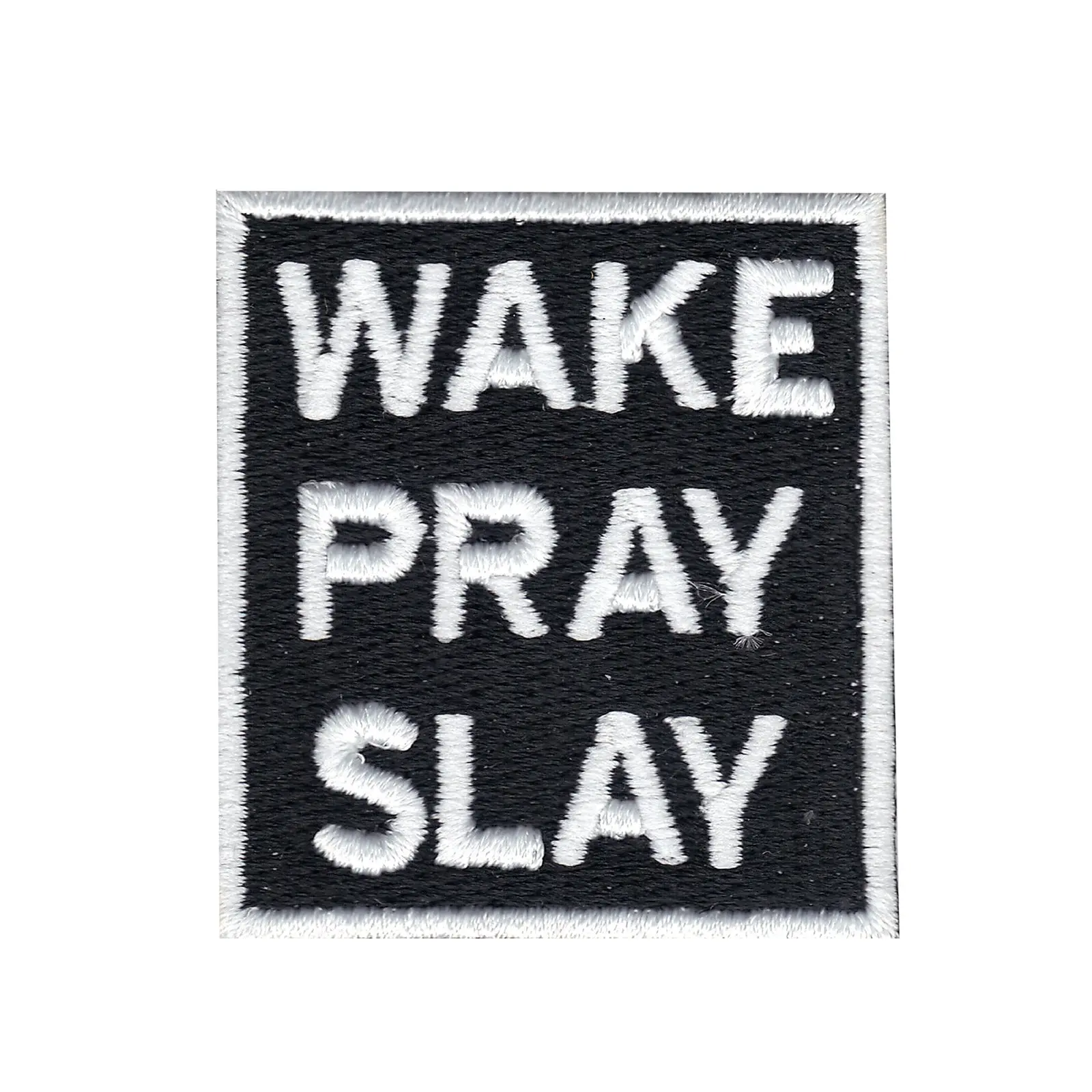 WAKE PRAY SLAY Iron On Embroidered Patch